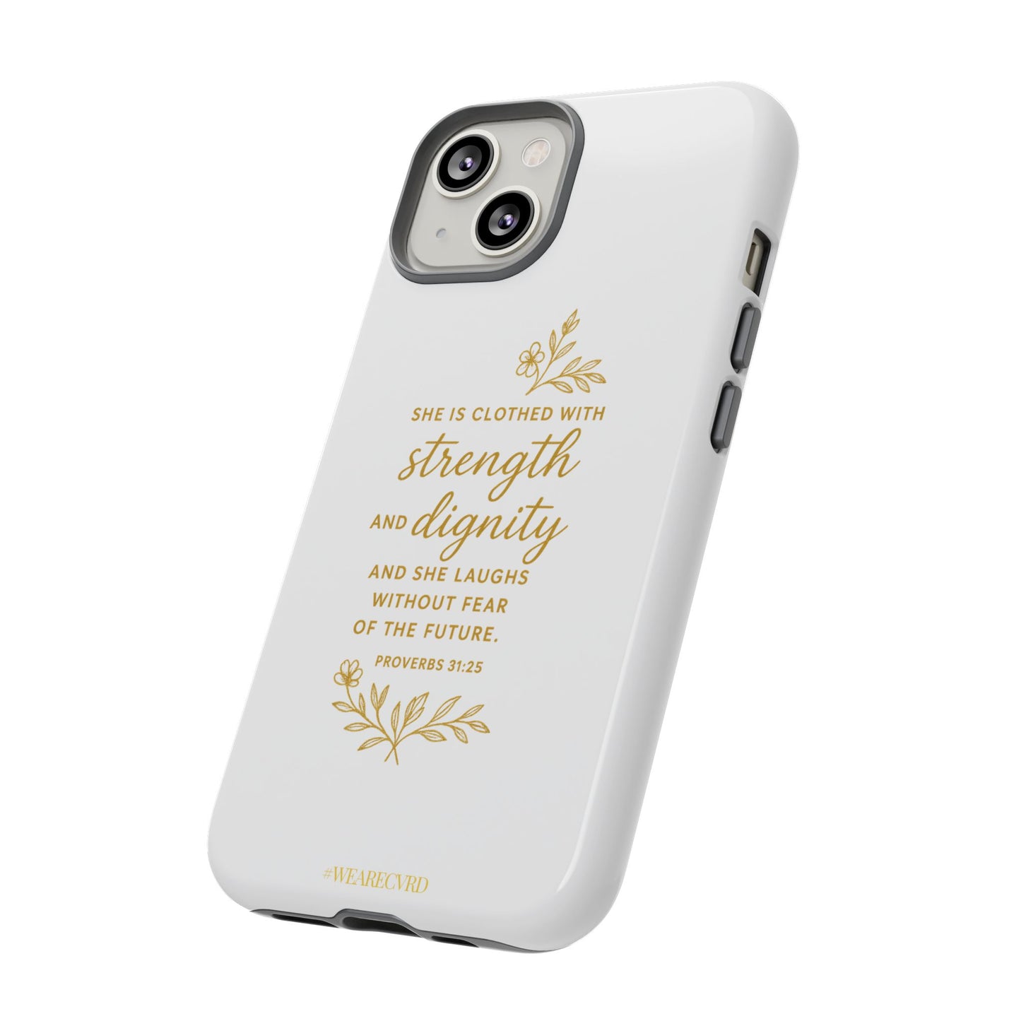 "Strength & Dignity" - White Phone Case (Proverbs 31:25)