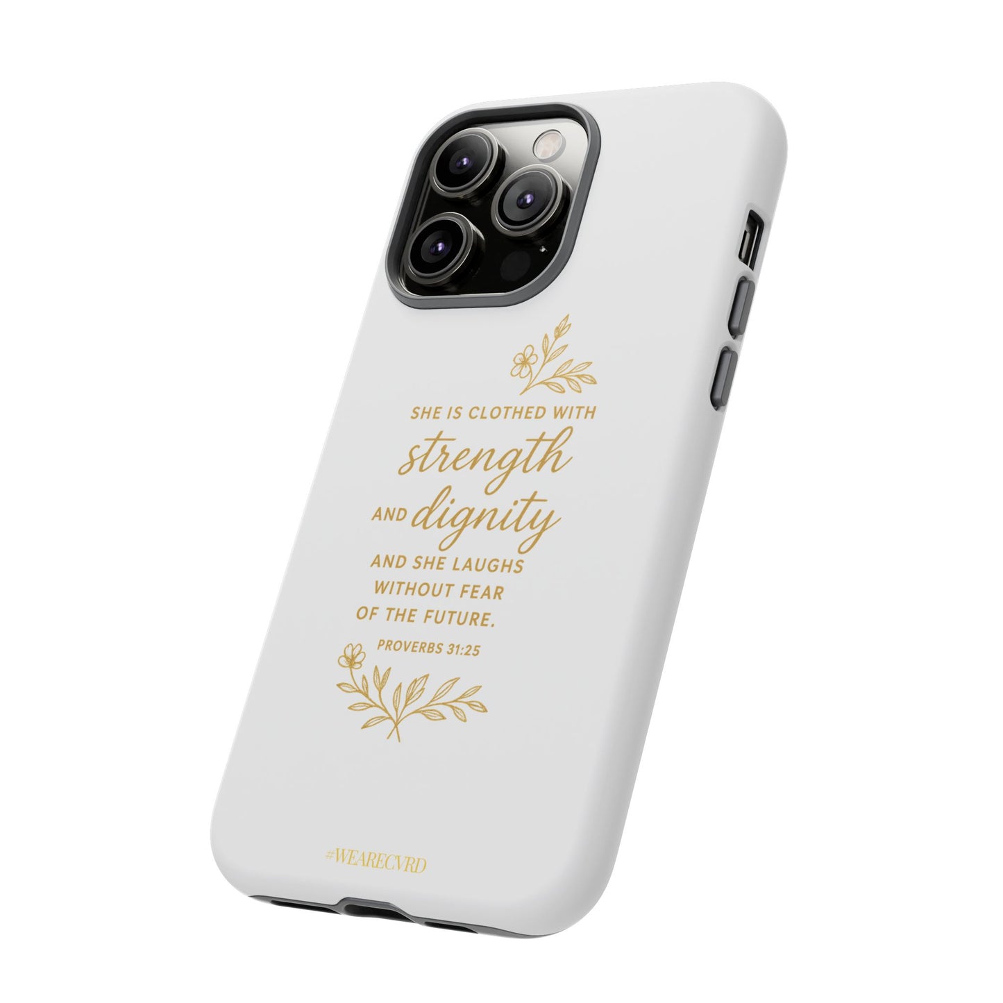"Strength & Dignity" - White Phone Case (Proverbs 31:25)