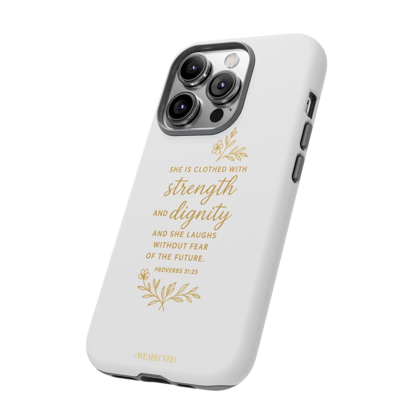 "Strength & Dignity" - White Phone Case (Proverbs 31:25)