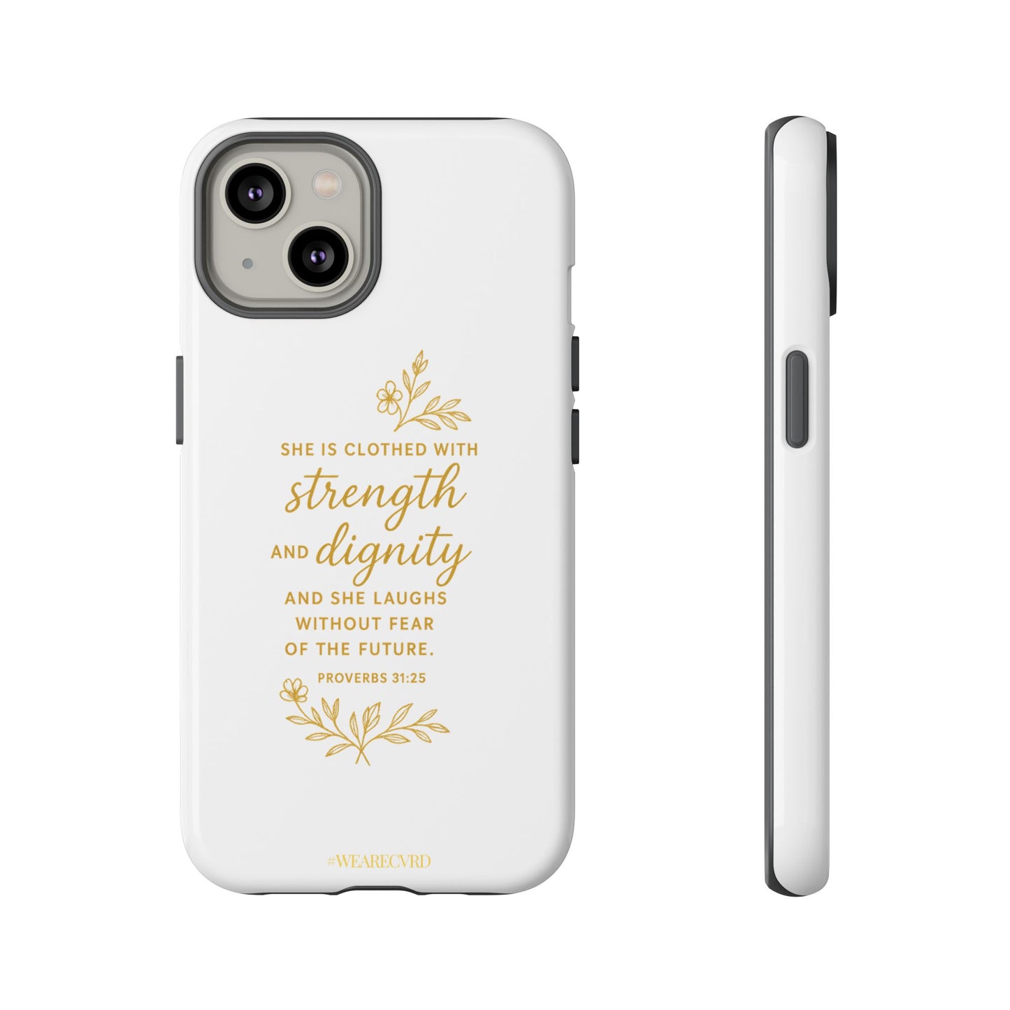 "Strength & Dignity" - White Phone Case (Proverbs 31:25)