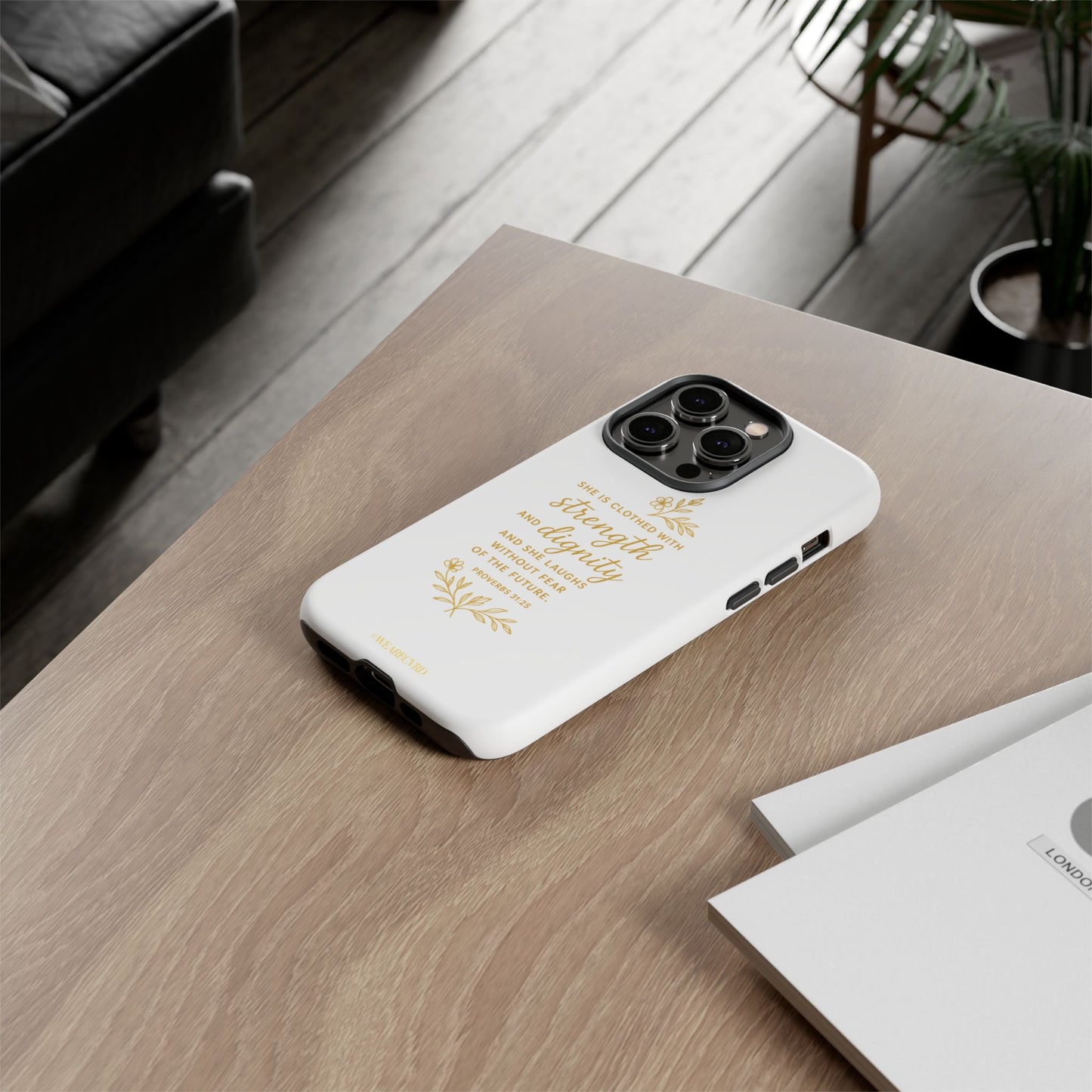 "Strength & Dignity" - White Phone Case (Proverbs 31:25)