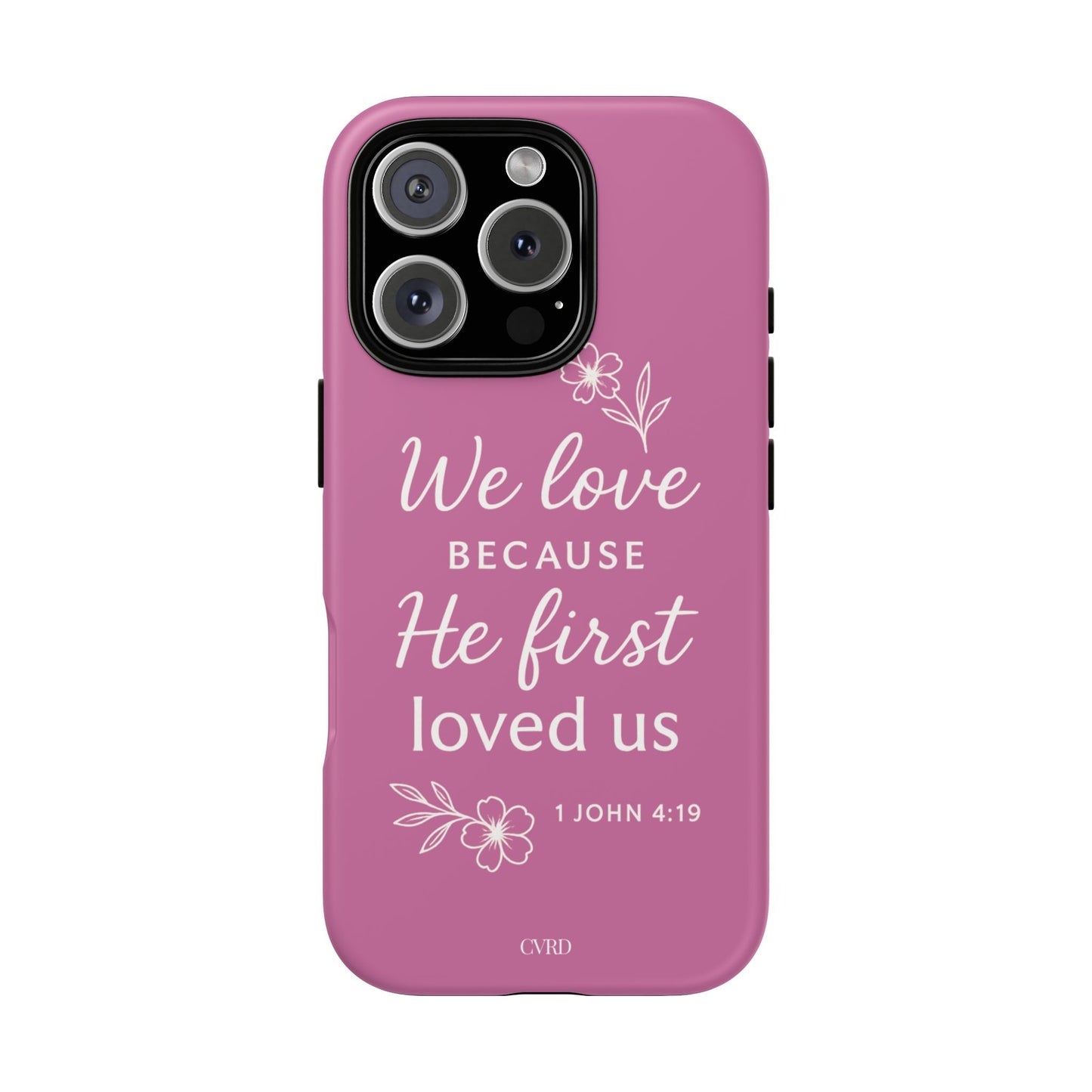 "First Love" - Pink Phone Case (1 John 4:19)