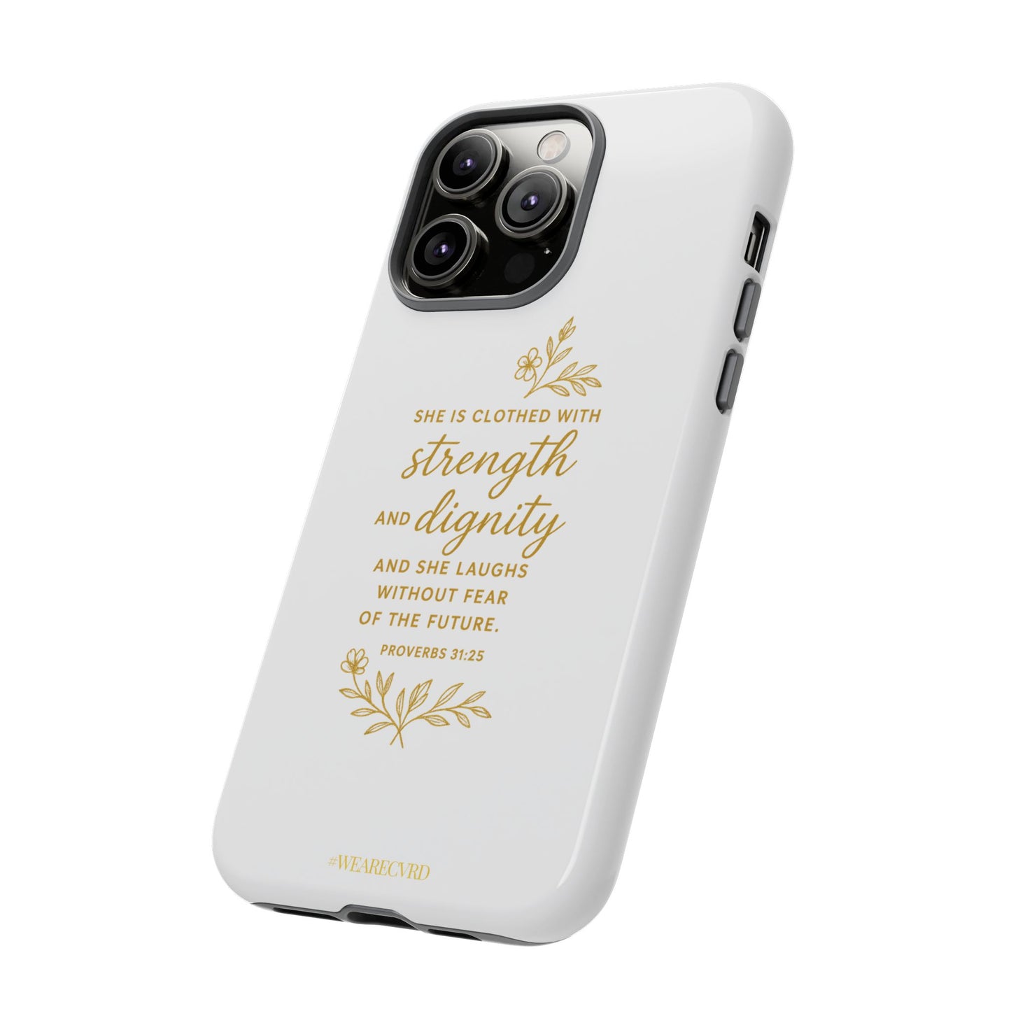"Strength & Dignity" - White Phone Case (Proverbs 31:25)