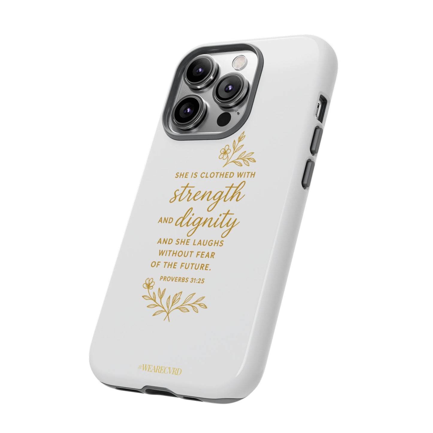 "Strength & Dignity" - White Phone Case (Proverbs 31:25)