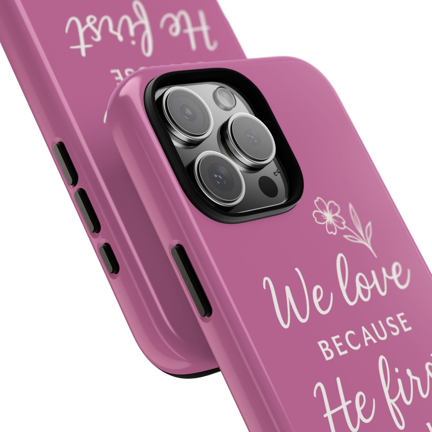 "First Love" - Pink Phone Case (1 John 4:19)