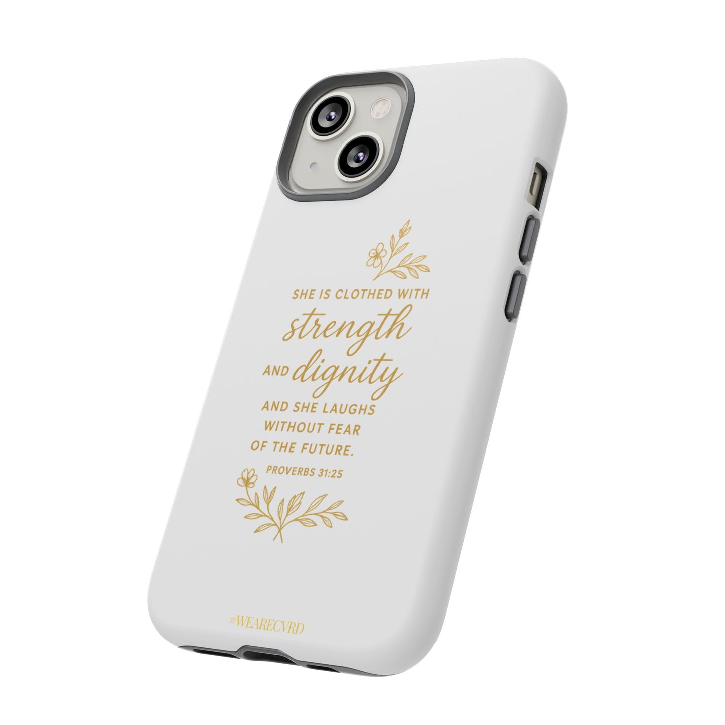 "Strength & Dignity" - White Phone Case (Proverbs 31:25)