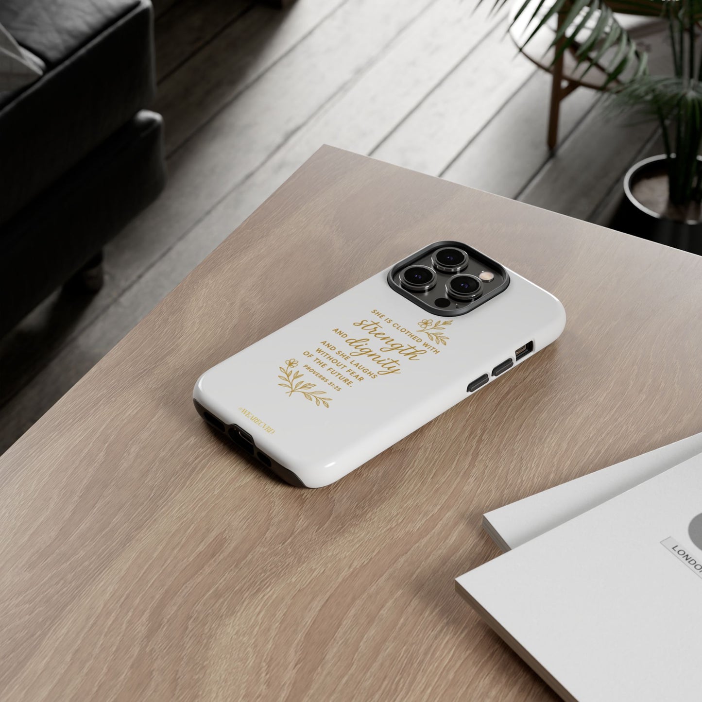 "Strength & Dignity" - White Phone Case (Proverbs 31:25)