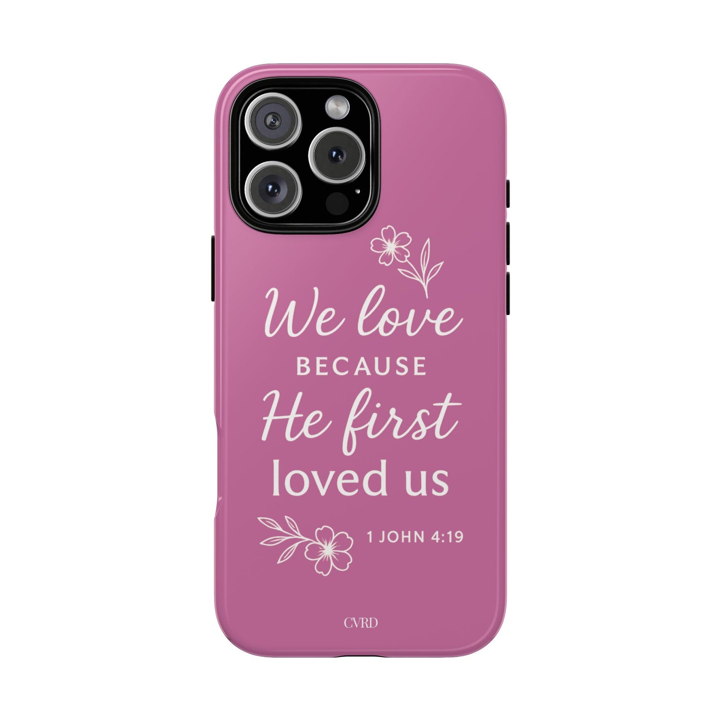 "First Love" - Pink Phone Case (1 John 4:19)