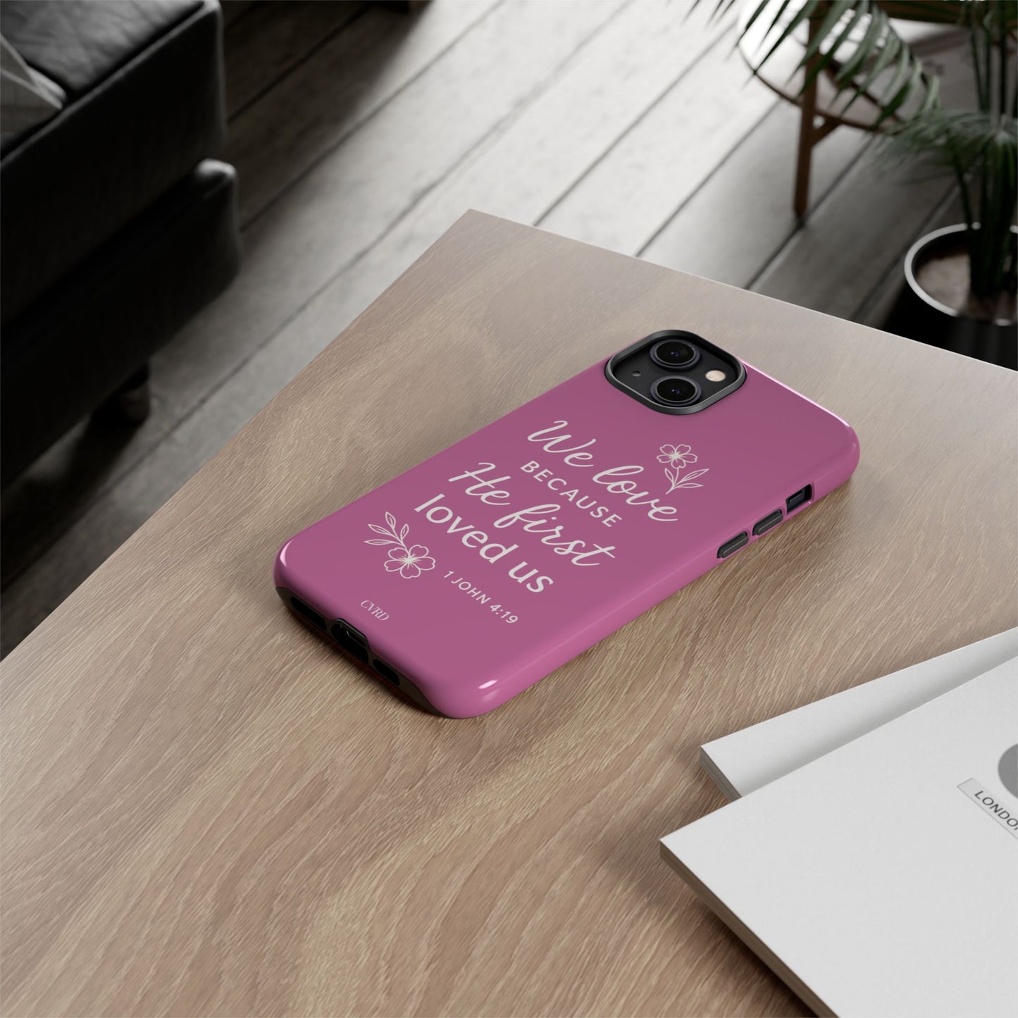 "First Love" - Pink Phone Case (1 John 4:19)