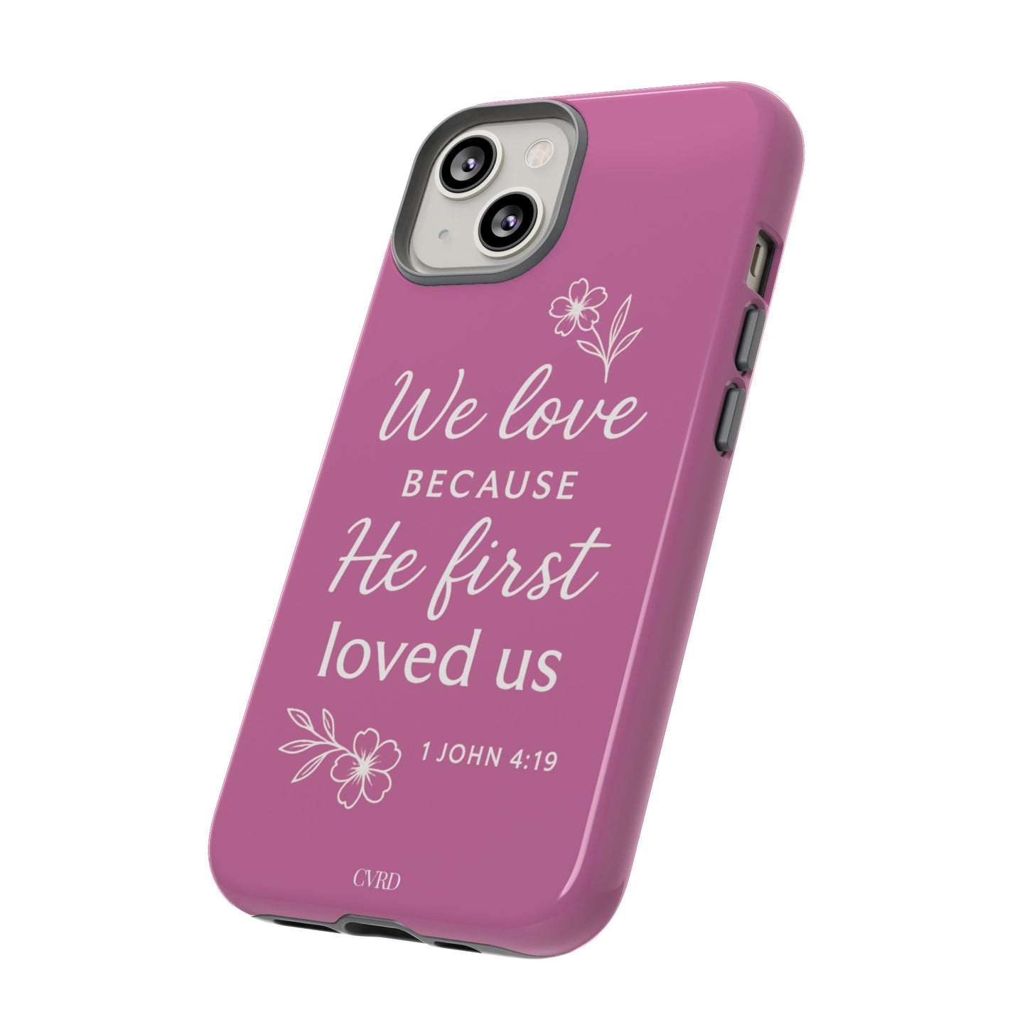 "First Love" - Pink Phone Case (1 John 4:19)