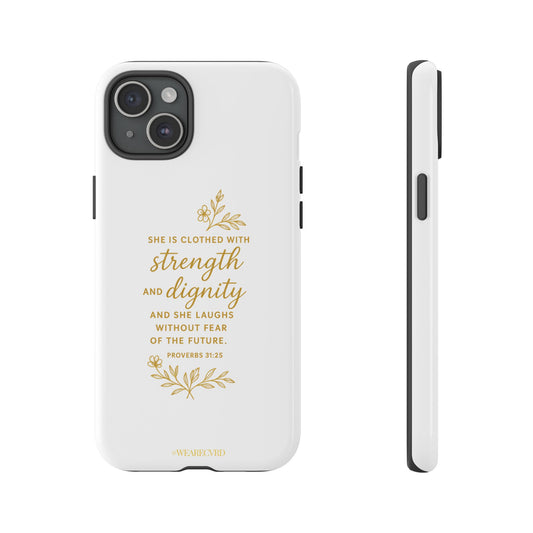 "Strength & Dignity" - White Phone Case (Proverbs 31:25)