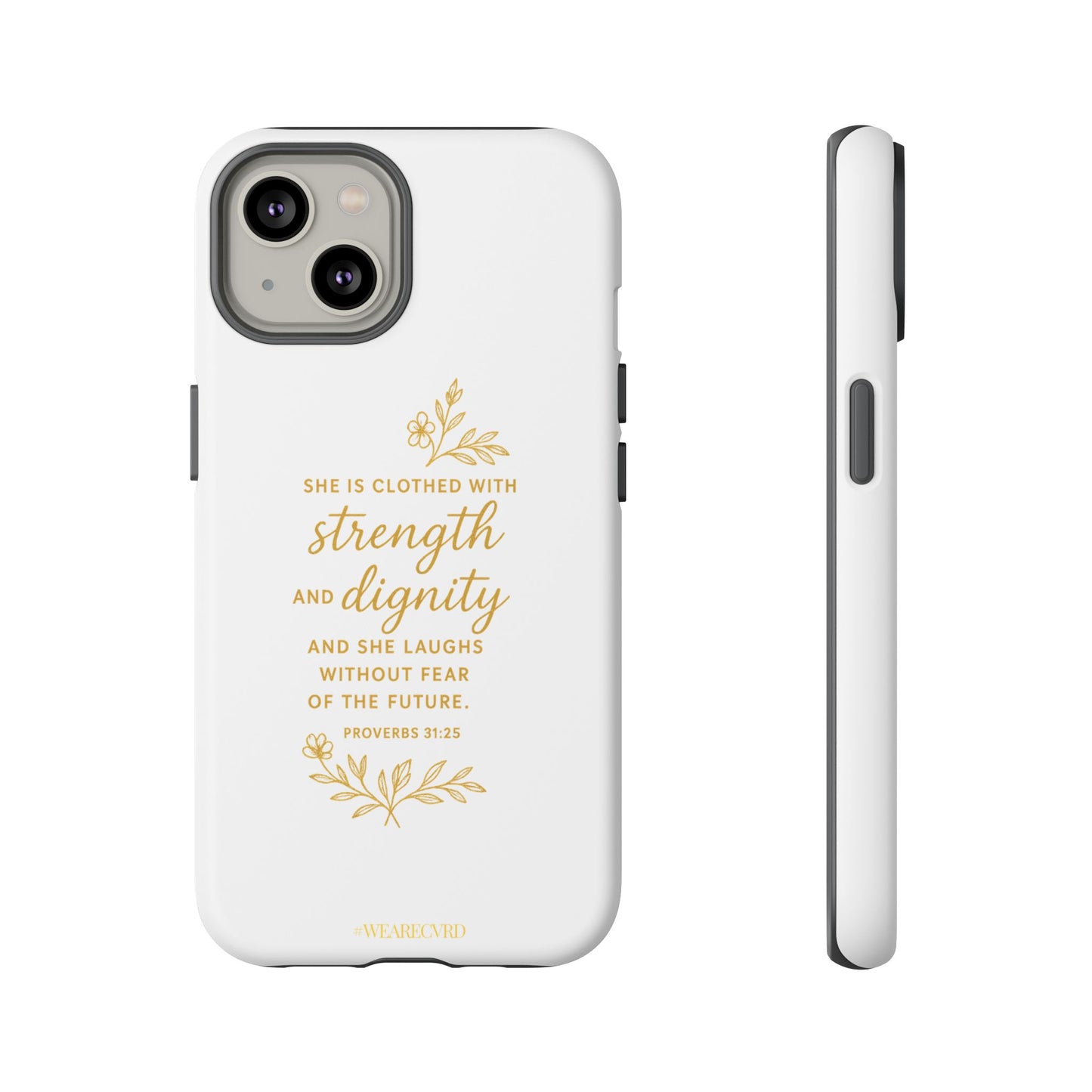 "Strength & Dignity" - White Phone Case (Proverbs 31:25)